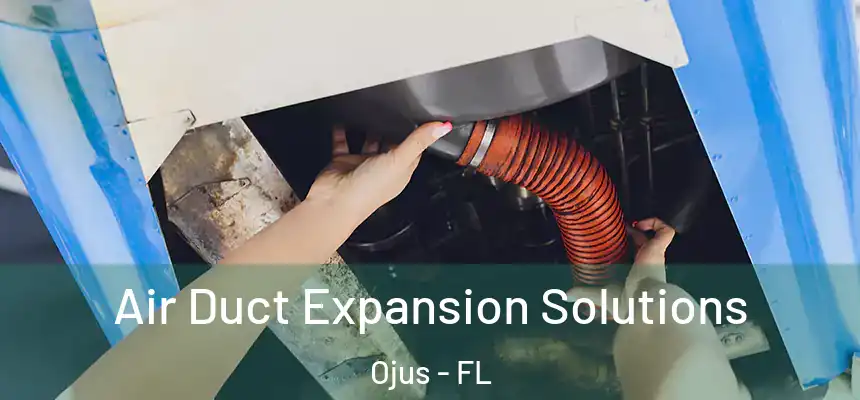 Air Duct Expansion Solutions Ojus - FL