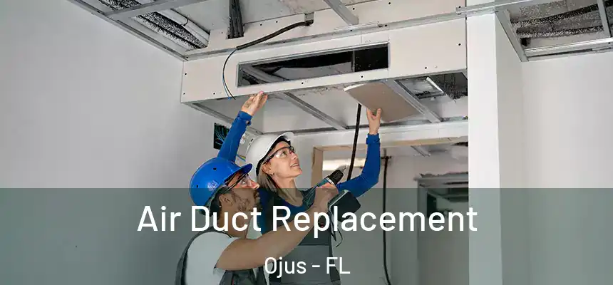 Air Duct Replacement Ojus - FL