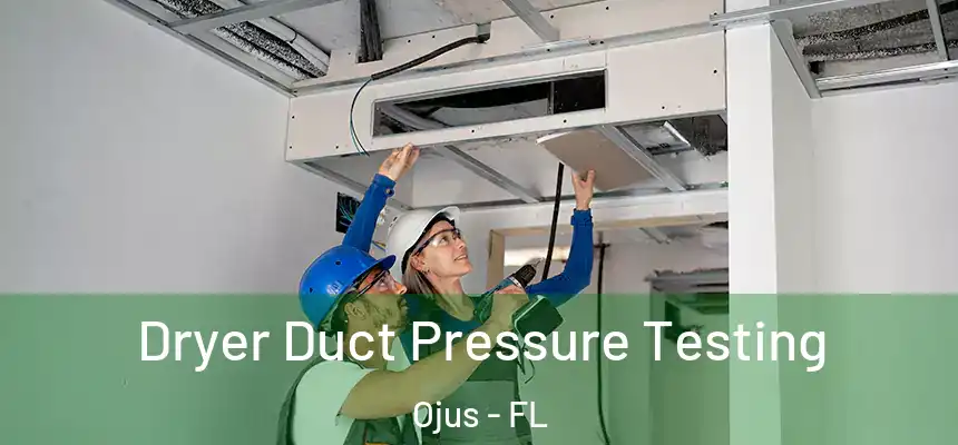 Dryer Duct Pressure Testing Ojus - FL