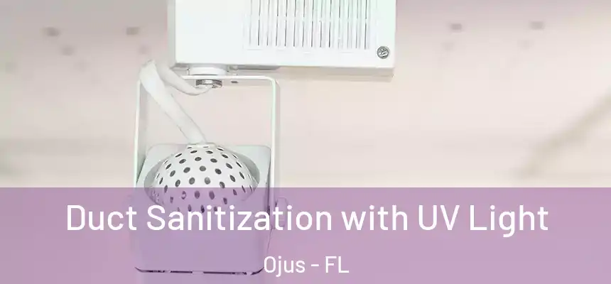 Duct Sanitization with UV Light Ojus - FL
