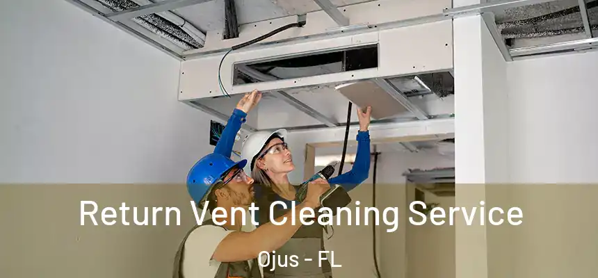 Return Vent Cleaning Service Ojus - FL